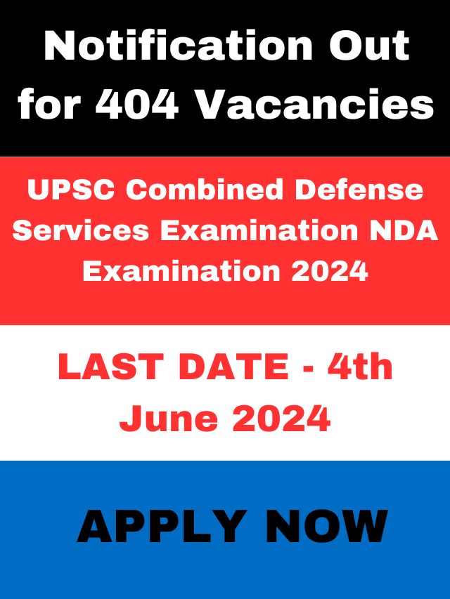 UPSC NDA 2024: Apply Online for 404 New Vacancies Now!