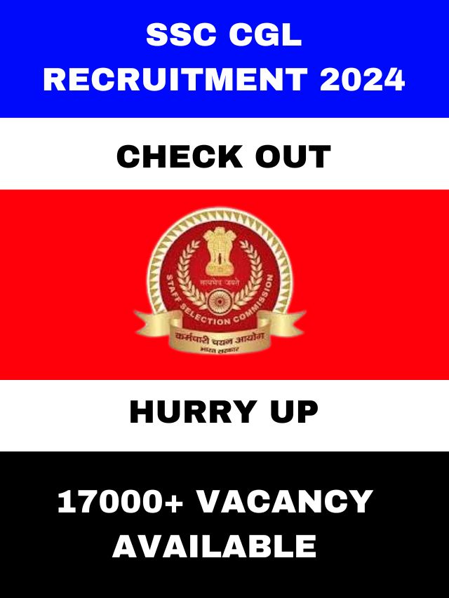 “SSC CGL Exam 2024 Notification Out for 17727 Vacancy Seats : Apply Now”