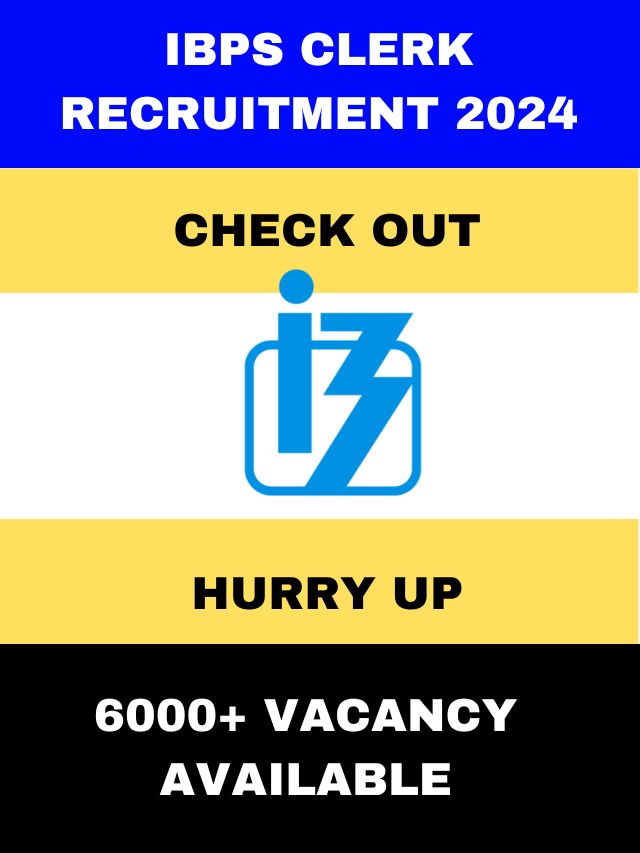 “IBPS Clerk Vacancy 2024 Notification Out for 6128 Seats : Apply Online Now”