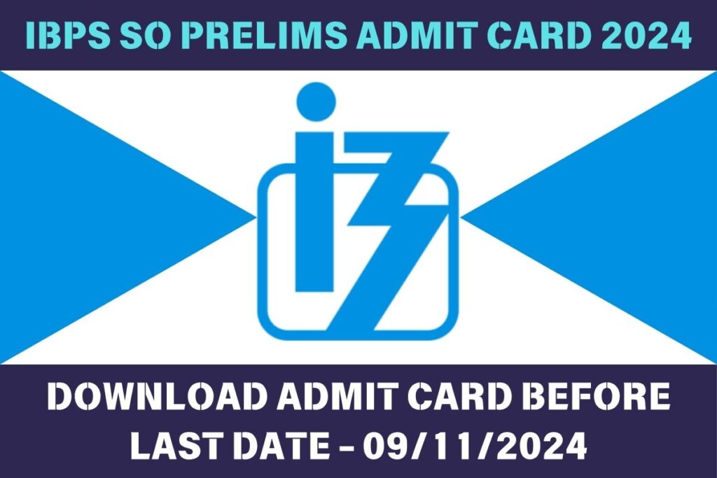 IBPS SO Prelims Admit Card 2024